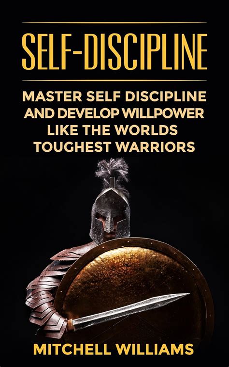 Self-Discipline: Master Self Discipline And Develop Willpower Like The ...
