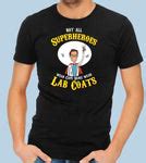 Not All Superheroes Wear Cape, Some Wear Lab Coats Quote Premium T-Shi ...