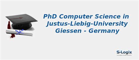 Justus-Liebig-University Giessen | PhD Computer Science | S-Logix