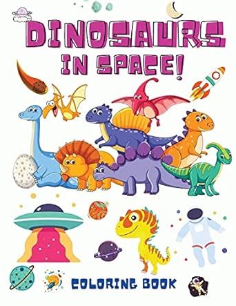 Dinosaurs in Space Coloring Book: Kids Coloring Book - Dino Coloring ...