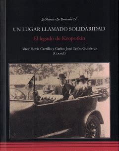 UN LUGAR LLAMADO SOLIDARIDAD | EL LEGADO DE KROPOTKIN Traficantes de Sueños