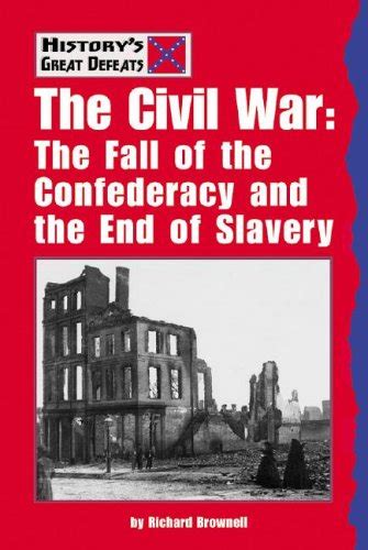 Buy The Civil War: The Fall of the Confederacy and the End of Slavery ...