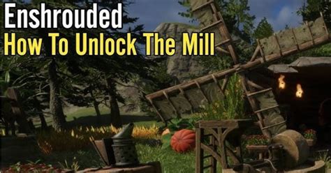 Enshrouded Update 7: Unlocking the Mill for Higher Tier Gear
