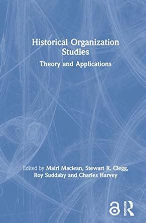 Buy Historical Organization Studies: Theory and Applications Book ...