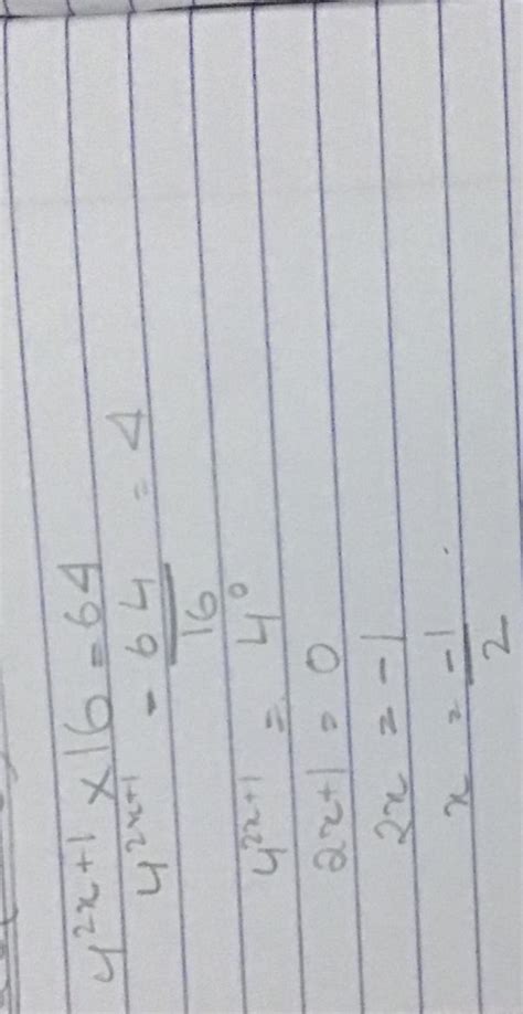 [tex] {4}^{2x + 1} \times 16 = 64[/tex] - Brainly.in