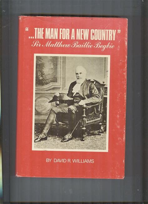 The man for a new country: Sir Matthew Baillie Begbie : Amazon.in: Books