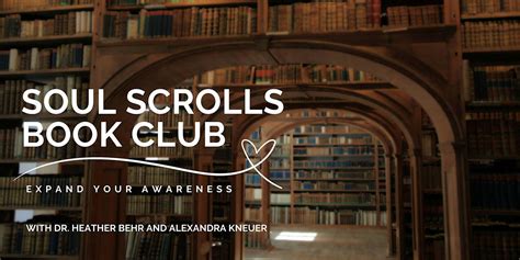 Soul Scrolls Book Club: Expanding Awareness Through Literature, July 20 ...