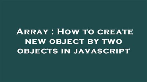Image result for How to Create Array of Objects in JavaScript