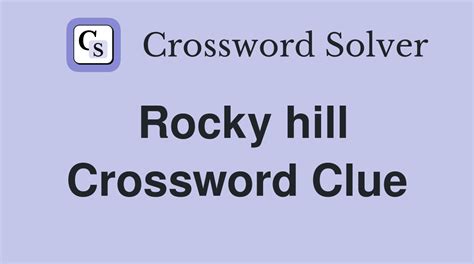 Rocky hill - Crossword Clue Answers - Crossword Solver