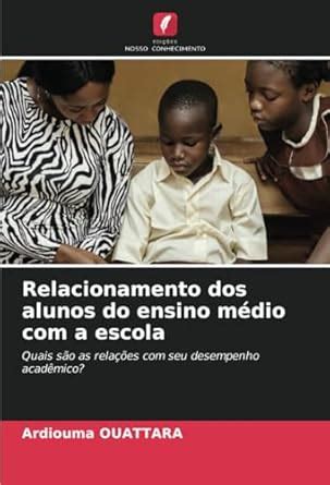 Buy Relacionamento dos alunos do ensino mdio com a escola Book Online ...