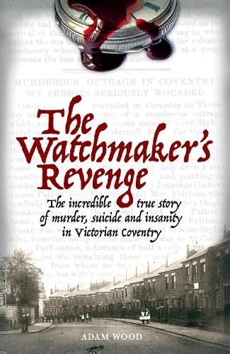 Buy The Watchmaker's Revenge: The Incredible True Story of Murder ...