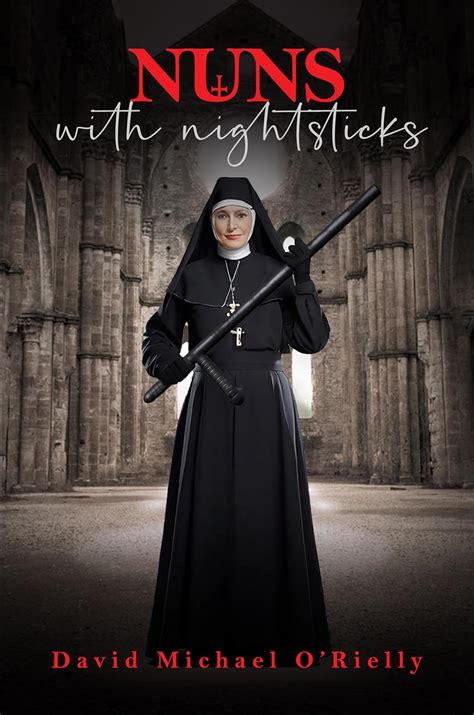 Nuns With Nightsticks: Sister I am not the Seed of Satan! eBook ...