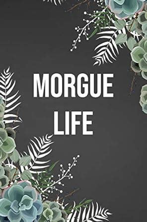 Buy Morgue Life: Blank Lined Mortician Journal Book Online at Low ...