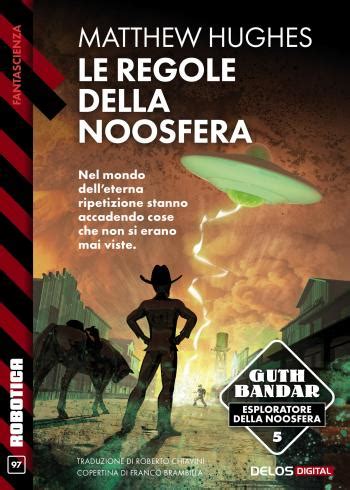 Le regole della Noosfera di Matthew Hughes