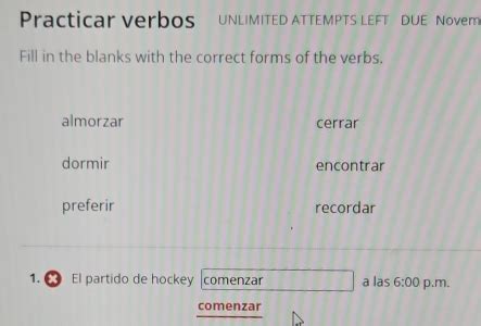 Solved: Practicar verbos UNLIMITED ATTEMPTS LEFT DUE Novem Fill in the ...