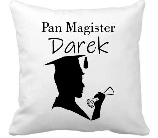 Poduszka prezent dla pana magister, licencjat, inżynier, doktor