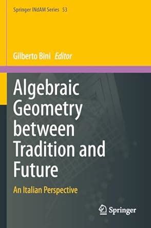 Buy Algebraic Geometry between Tradition and Future: An Italian ...