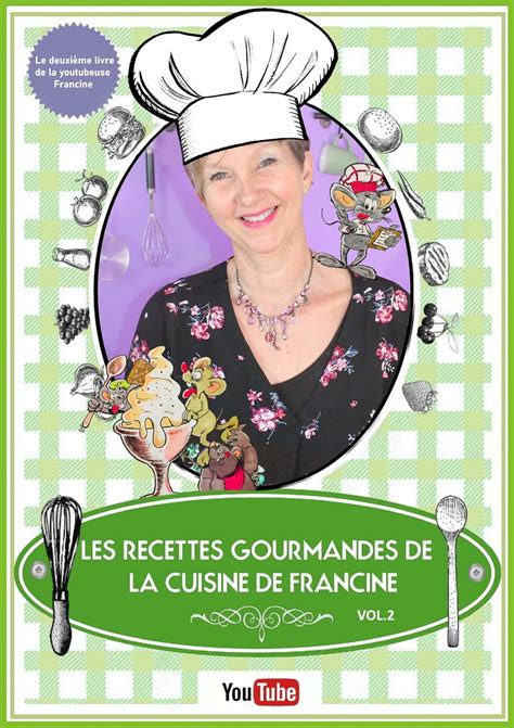 Les Recettes Gourmandes de La Cuisine de Francine VOL.2 / Inclus des ...