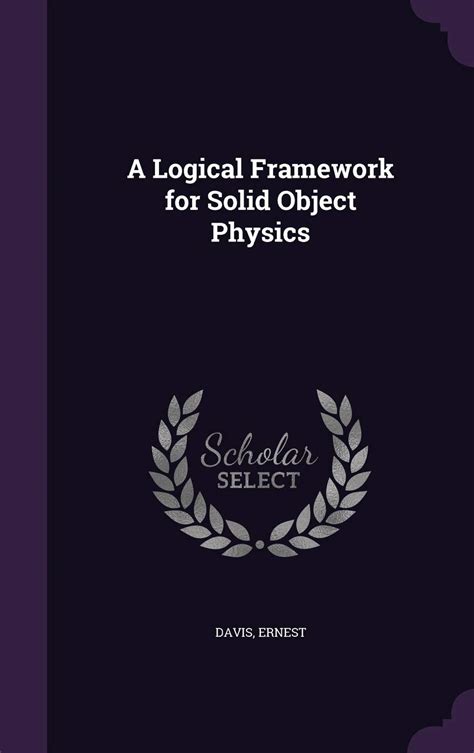 Buy A Logical Framework for Solid Object Physics Book Online at Low ...