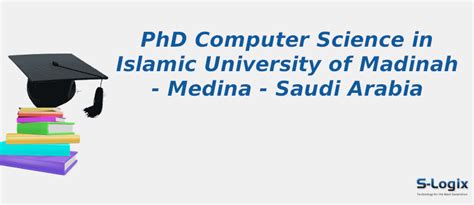 Islamic University of Madinah | PhD Computer Science | S-Logix