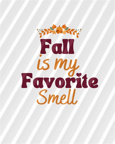 Fall is My Favorite Smell PNG, Fall PNG, Autumn Smell, Autumn Leaves Png - Etsy
