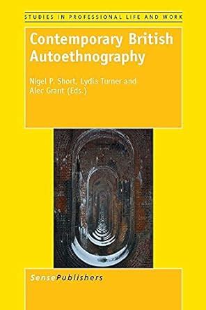 Buy Contemporary British Autoethnography (Studies in Professional Life ...