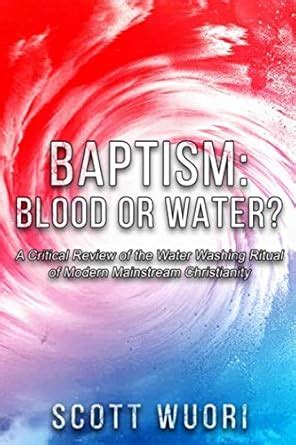 Baptism: Blood or Water?: A Critical Review of the Water Washing Ritual ...