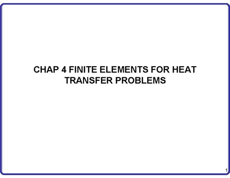 Chapter 4 FEA heat transfer - CHAP 4 FINITE ELEMENTS FOR HEAT TRANSFER ...