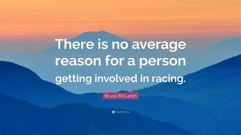 Bruce McLaren Quotes (4 wallpapers) - Quotefancy