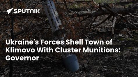 Ukraine's Forces Shell Bryansk Region's Klimovo Town With Cluster Munitions