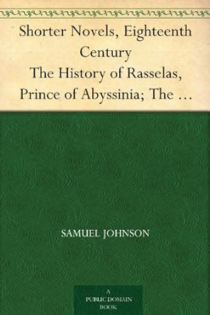 Shorter Novels, Eighteenth Century The History of Rasselas, Prince of ...