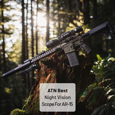 The Best Night Vision Scope for ar15 in 2023 - ATN Corp