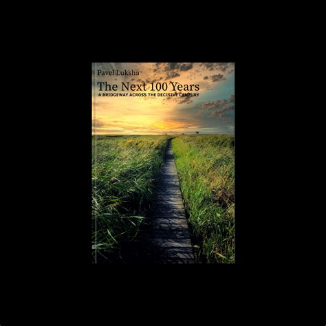 Executive Summary - The Next 100 Years