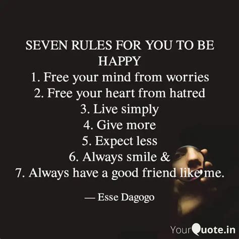 SEVEN RULES FOR YOU TO BE... | Quotes & Writings by Esse Dagogo | YourQuote