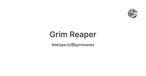 Grim Reaper — Teletype