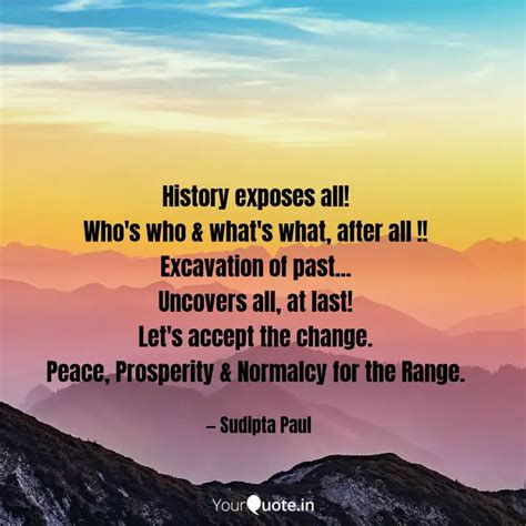History exposes all! Who... | Quotes & Writings by Sudipta Paul | YourQuote
