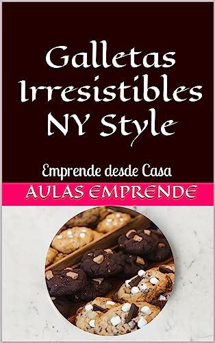 Galletas Irresistibles NY Style: Desde la gran manzana hasta tu cocina ...