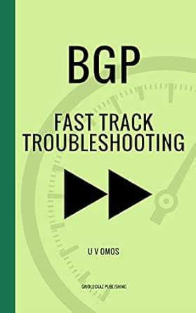 BGP Fast Track Troubleshooting: Summarised BGP Troubleshooting ...