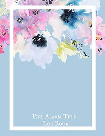 Buy Fire Alarm Test Log Book: Fire Alarm Journal Fire Register Log Book ...