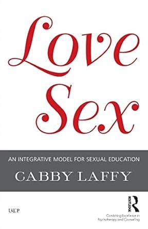 Buy LoveSex: An Integrative Model for Sexual Education (The United ...