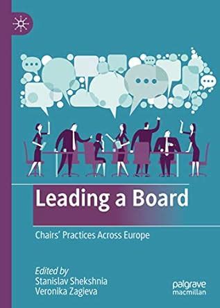 Leading a Board: Chairs’ Practices Across Europe eBook : Shekshnia ...