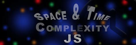 Image result for Time Complexity of Arrays List and Map in JavaScript