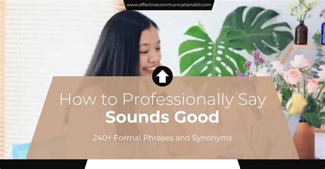 How to Say Sounds Good Professionally (240+ Formal Phrases and Synonyms ...