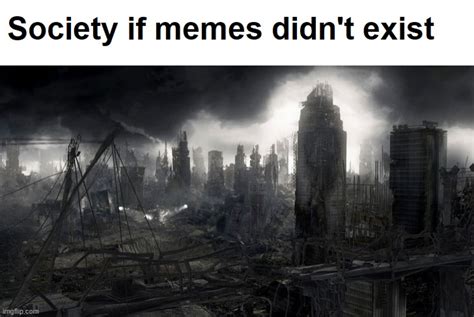 society if Memes & GIFs - Imgflip