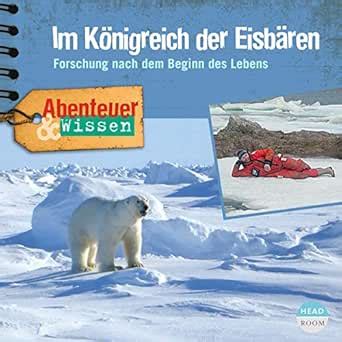 Im Königreich der Eisbären - Forschung nach dem Beginn des Lebens ...