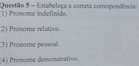 Solved: Estabeleça a correta correspondência: (1) Pronome indefinido ...