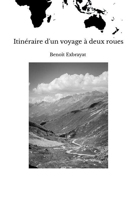 Itinéraire d'un voyage à deux roues - Benoît Exbrayat