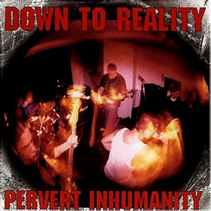 Pervert Inhumanity: Down to Reality: Amazon.in: Music}
