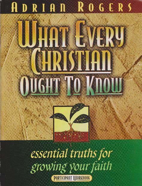 What Every Christian Ought to Know Essential Truths for Growing Your ...