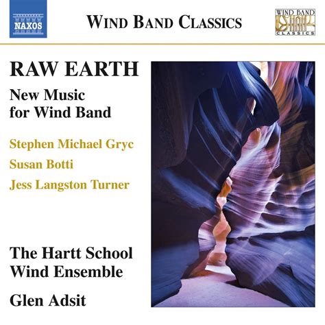 Raw Earth》- Hartt School Wind Ensemble & Glen Adsit的专辑 - Apple Music